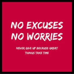 Red canvas with with a motivational text: no excuses, no worries, never give up because great things take time. Giving the reader a thought about how to stay motivated.